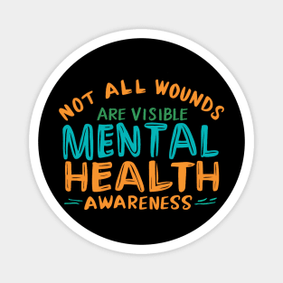 Not All Wounds Are Visible, Mental Health Awareness Magnet